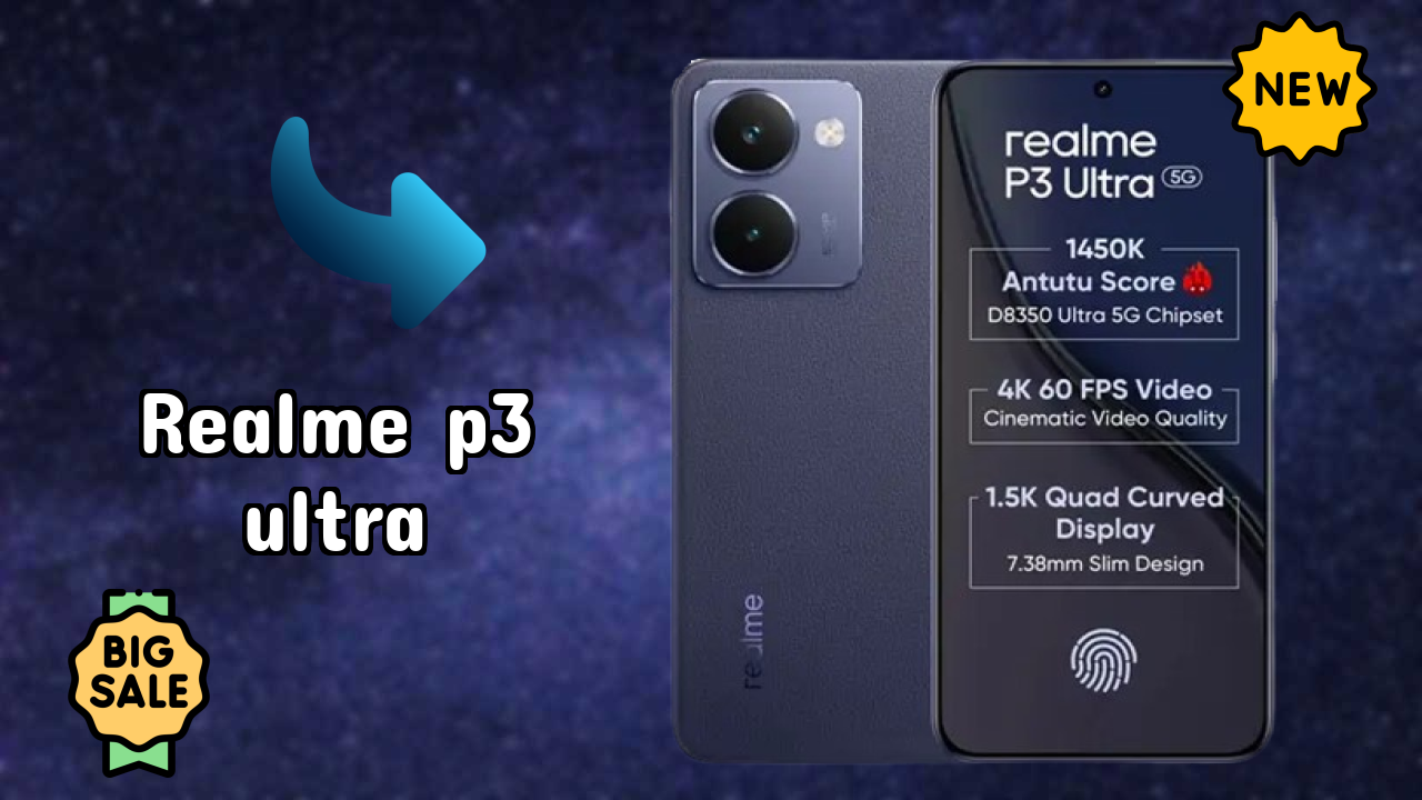 सिर्फ ₹22,999 पर Realme P3 Ultra प्राप्त करें - लिमिटेड टाइम ऑफर!