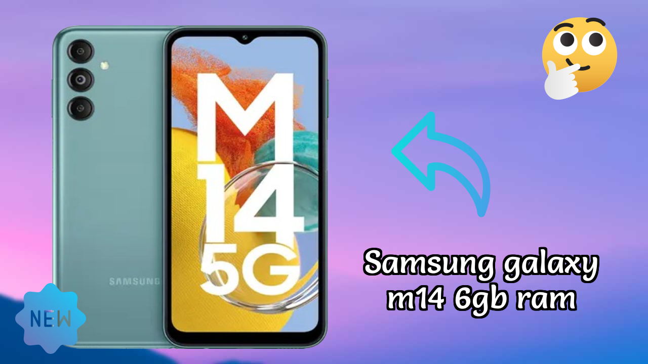 Samsung Galaxy M14 6GB RAM 2026 अंतिम मोबाइल रिव्यु – क्या आपको खरीदना चाहिए?
