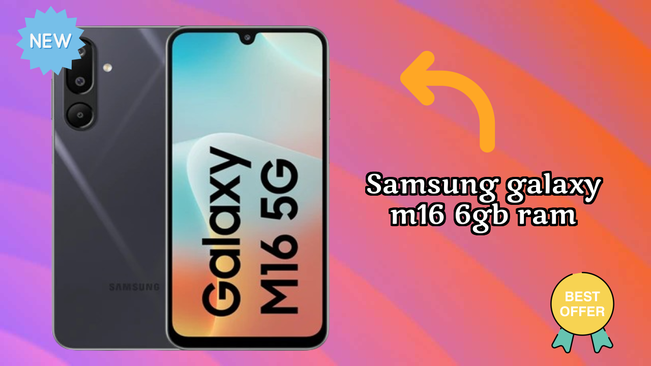 Samsung Galaxy M16 6GB RAM डिस्प्ले  डिस्कसन: 6.7 Inches (17.02 Cm) स्क्रीन