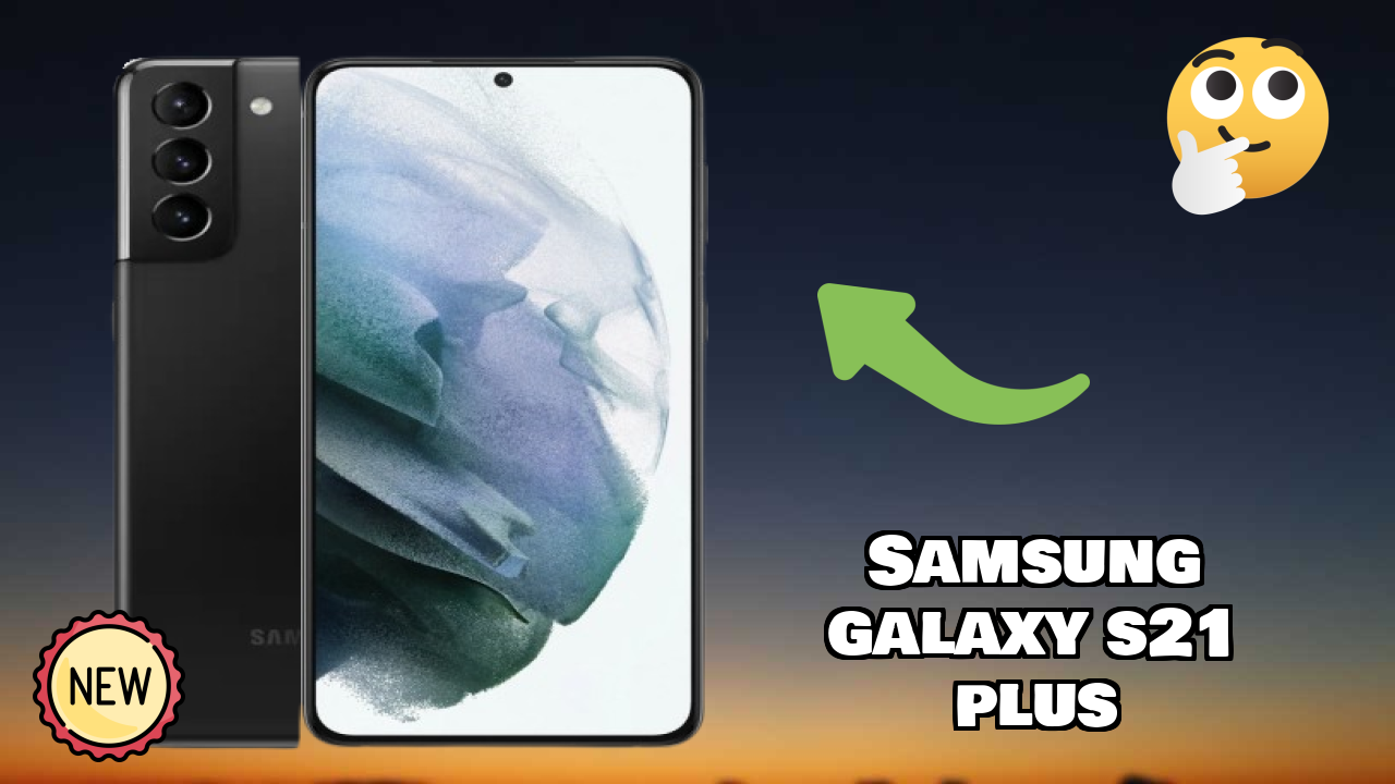 Samsung Galaxy S21 Plus 2026: नवीनतम मॉडल रिव्यु और फीचर्स