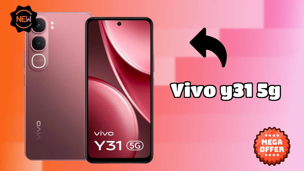 Vivo Y31 5G 2026: संपूर्ण फीचर और रिव्यु